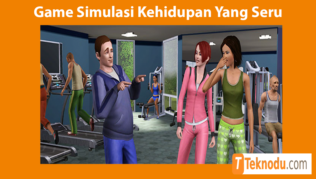 Game Simulasi Kehidupan Yang Seru Dimainkan