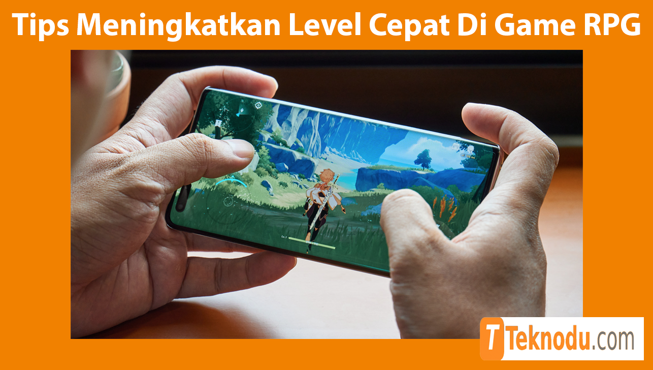 Tips Meningkatkan Level Cepat Di Game RPG Mobile