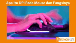 Apa Itu DPI Pada Mouse dan Fungsinya