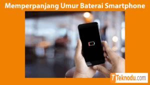 Cara Memperpanjang Umur Baterai Smartphone