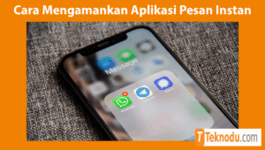 Cara Mengamankan Aplikasi Pesan Instan Dengan Kata Sandi