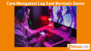 Cara Mengatasi Lag Saat Bermain Game Online Di Ponsel