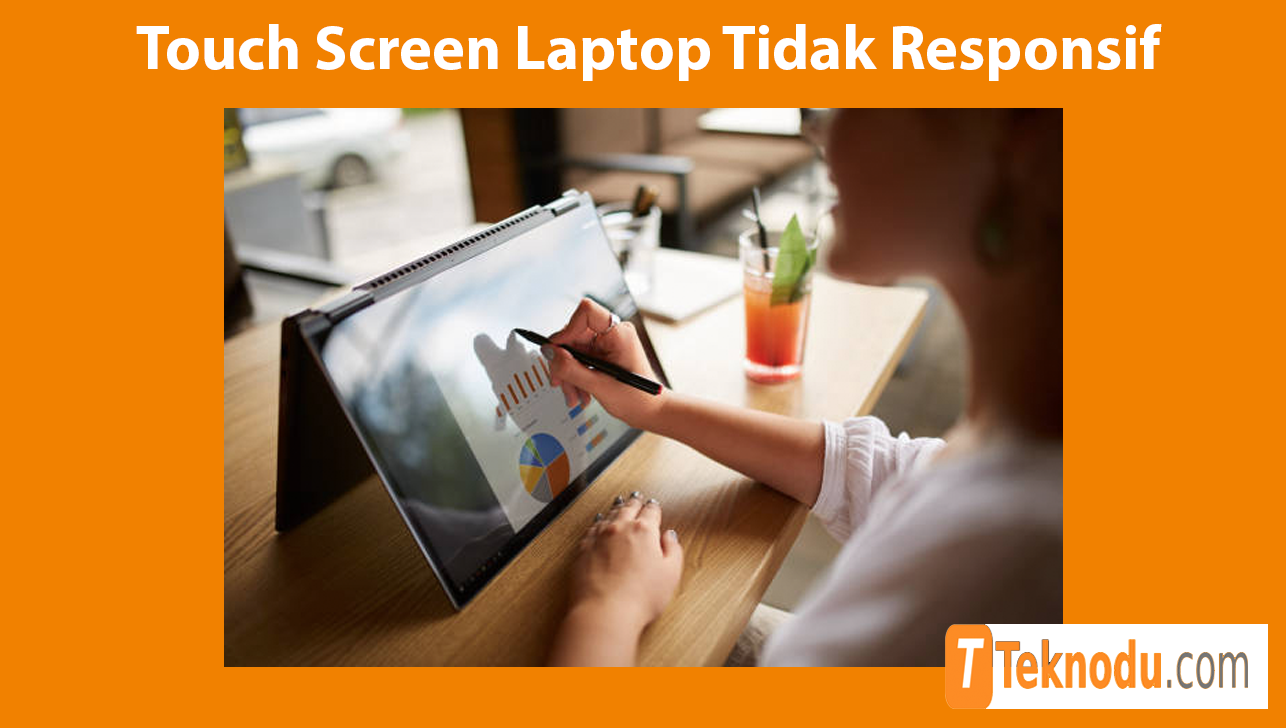 Cara Mengatasi Touch Screen Laptop Tidak Responsif
