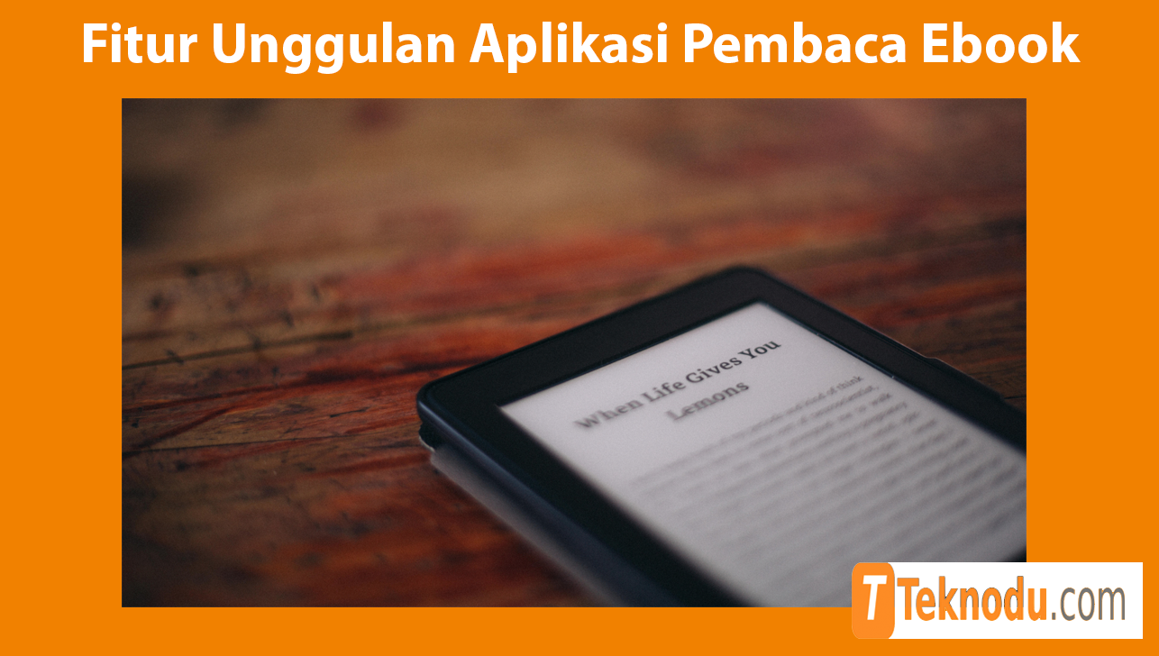 Fitur Unggulan Aplikasi Pembaca Ebook