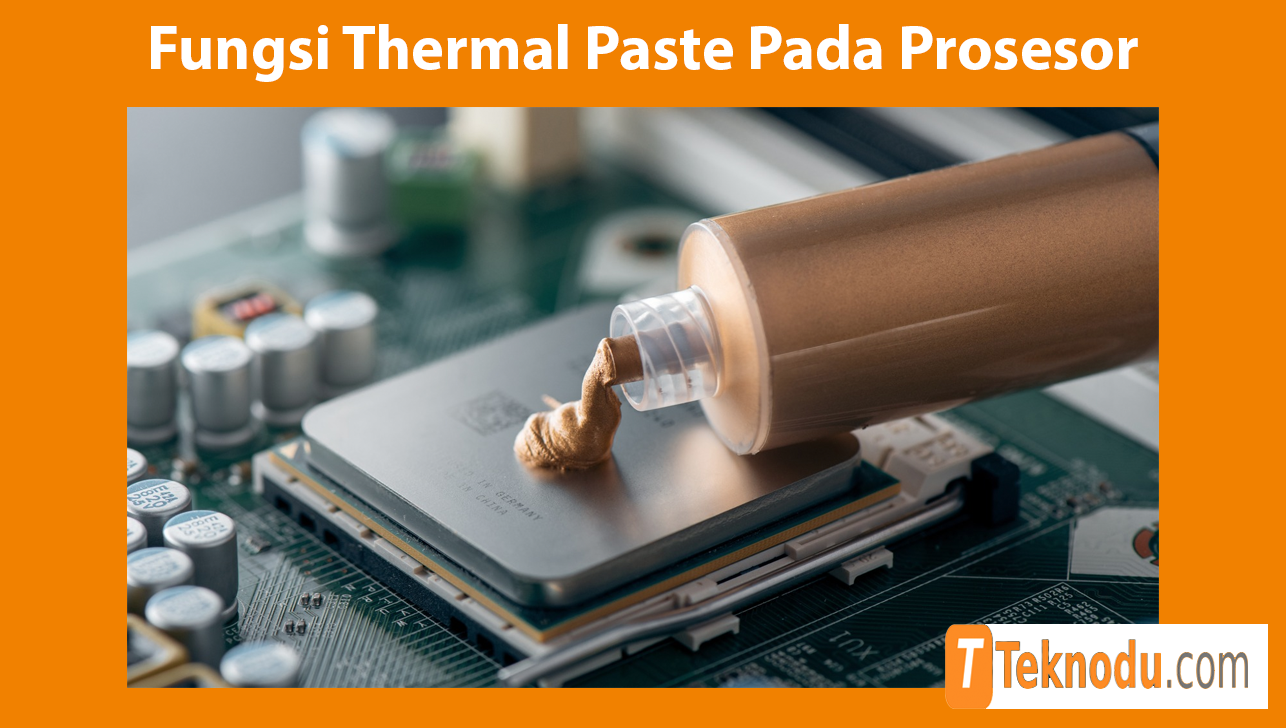Fungsi Thermal Paste Pada Prosesor
