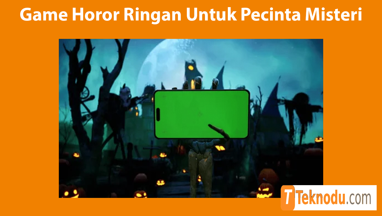 Game Horor Ringan Untuk Pecinta Misteri