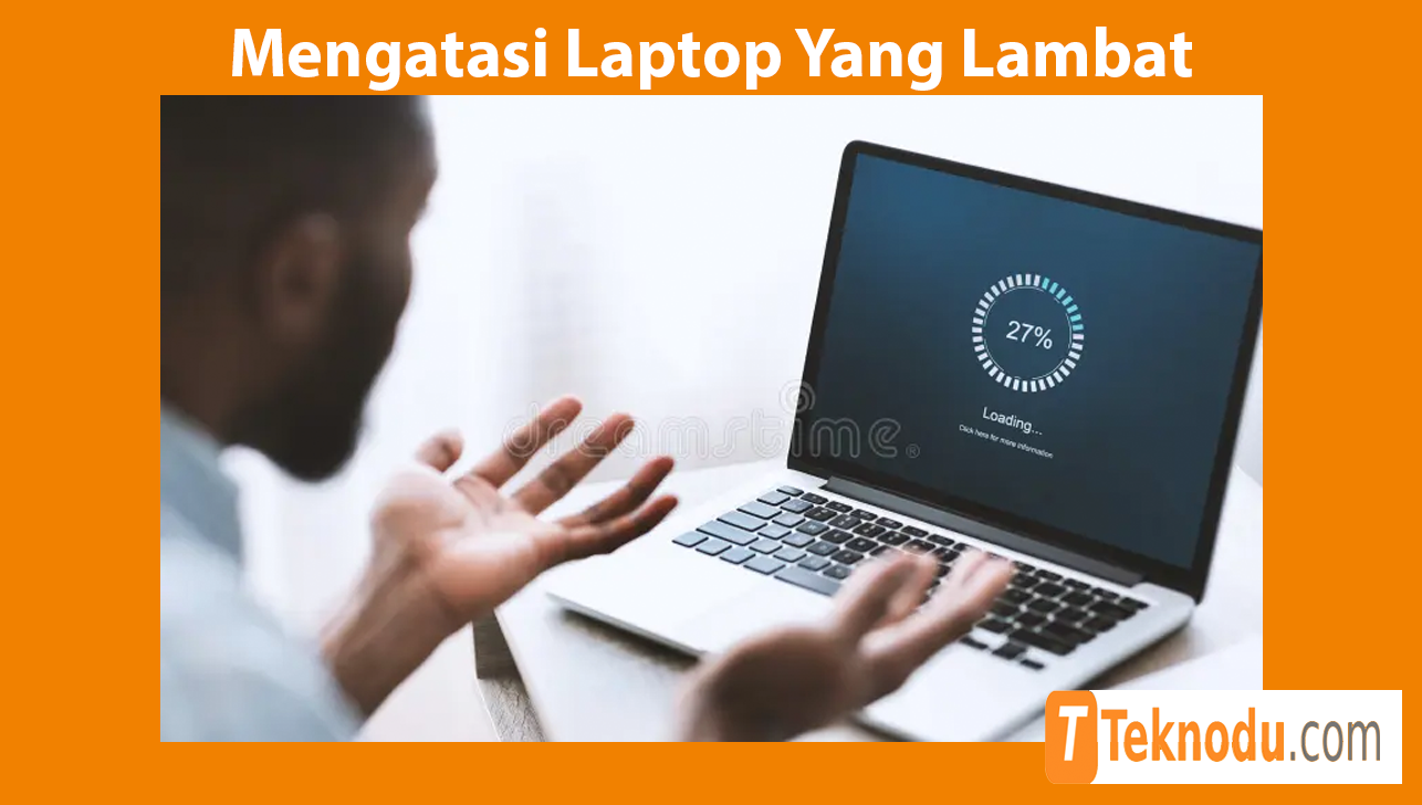Mengatasi Laptop Yang Lambat