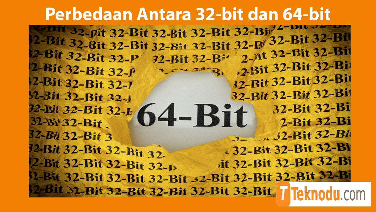 Perbedaan Antara 32-bit dan 64-bit