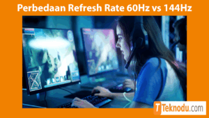 Perbedaan Refresh Rate 60Hz vs 144Hz