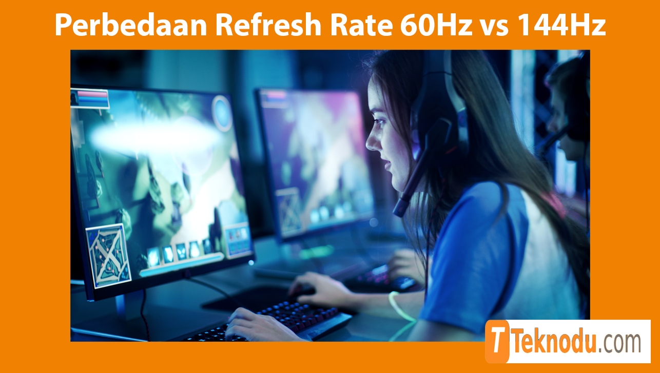 Perbedaan Refresh Rate 60Hz vs 144Hz