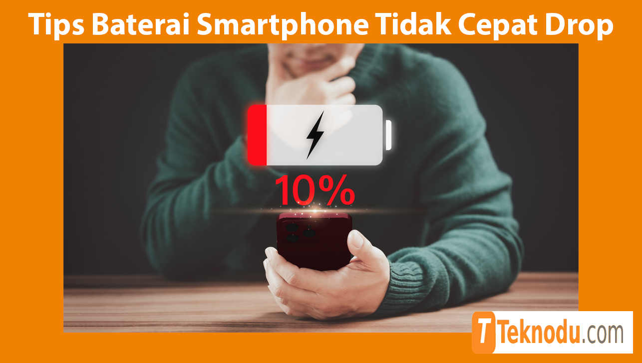 Tips Agar Baterai Smartphone Tidak Cepat Drop