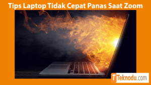 Tips Agar Laptop Tidak Cepat Panas Saat Zoom