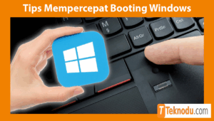 Tips Mempercepat Booting Windows