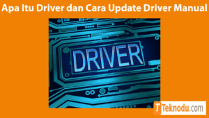 Apa Itu Driver dan Cara Update Driver Manual