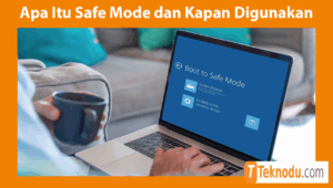 Apa Itu Safe Mode dan Kapan Harus Digunakan
