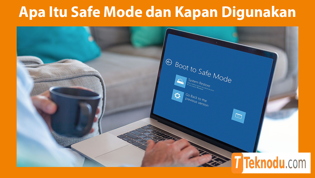 Apa Itu Safe Mode dan Kapan Harus Digunakan