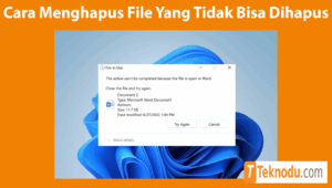 Cara Menghapus File Yang Tidak Bisa Dihapus di Windows